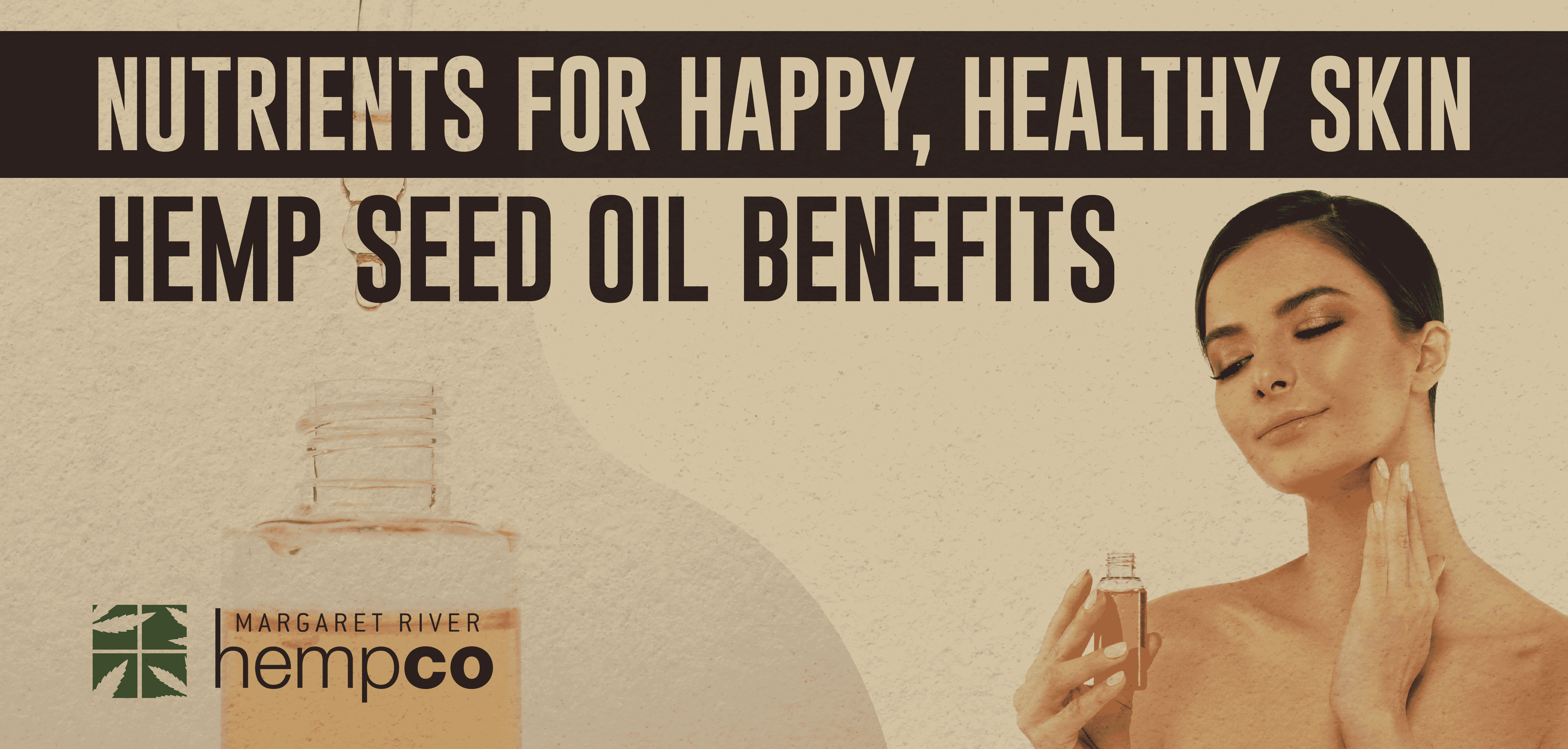 nutrients for happy, healthy skin - hemp seed oil benefits